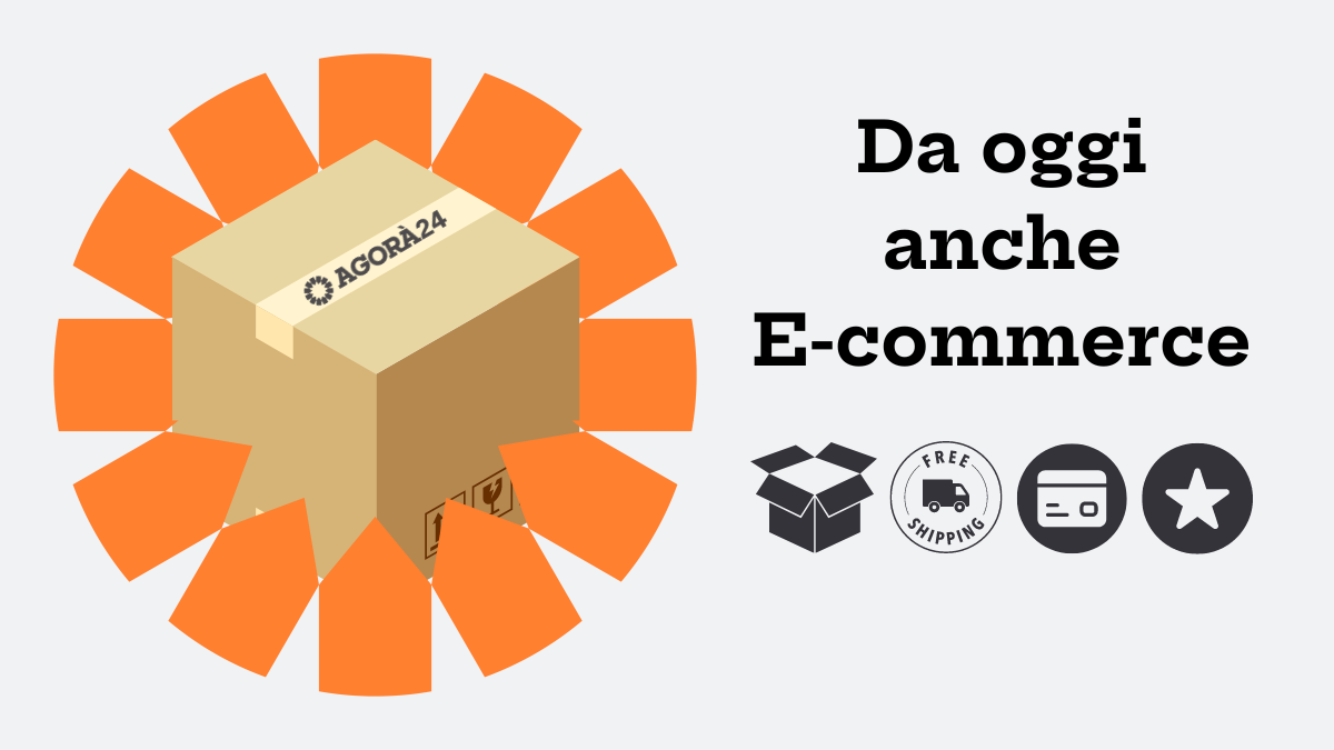Da oggi Agorà24 è anche ecommerce